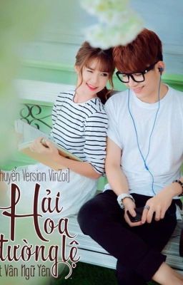 [ Chuyển Ver VinZoi] HẢI ĐƯỜNG HOA LỆ