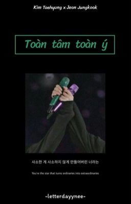 [Chuyển ver - VKook] Toàn Tâm Toàn Ý