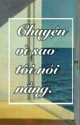 Chuyện vì sao tôi nói nắng.