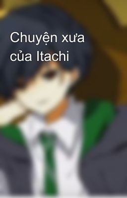 Chuyện xưa của Itachi