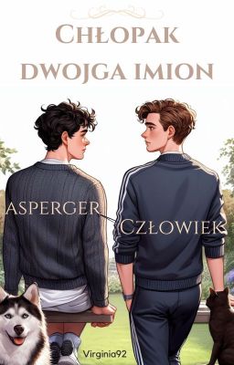 Chłopak Dwojga Imion  (Asperger - Człowiek)