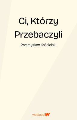 Ci, Którzy Wybaczyli