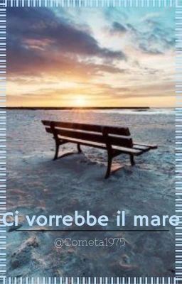 Ci vorrebbe il mare (One-shot) 