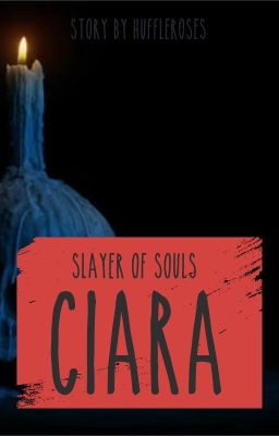 Ciara, Slayer of Souls