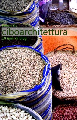 Ciboarchitettura (10 anni di blog)