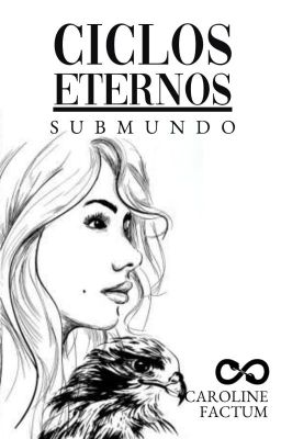 Ciclos Eternos - Submundo Livro 1