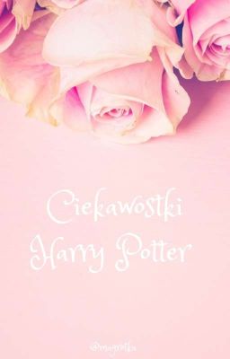 Ciekawostki || Harry Potter ✓