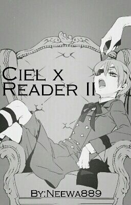 Ciel x Reader II 