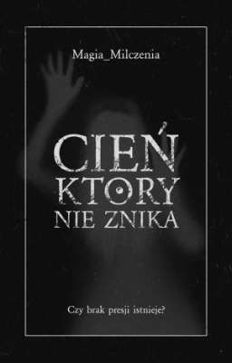 Cień, który nie znika