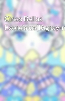 Cinco Bellas Exorcistas[D.gray-man]