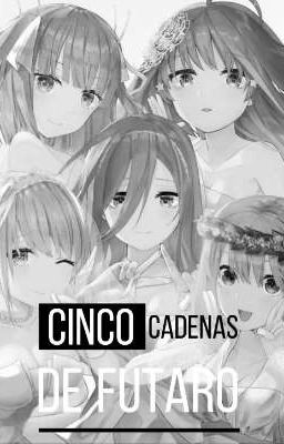 Cinco cadenas de Futaro [Quintillizas yandere] [Go toubun no Hanayome]