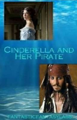 Cinderella and Her Pirate (POTC Fanfiction)