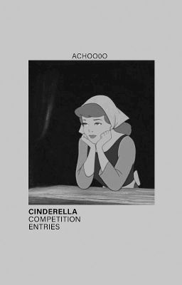 cinderella // competition entries