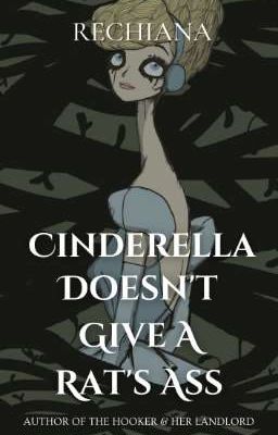 Cinderella Doesn't Give A Rat's Ass