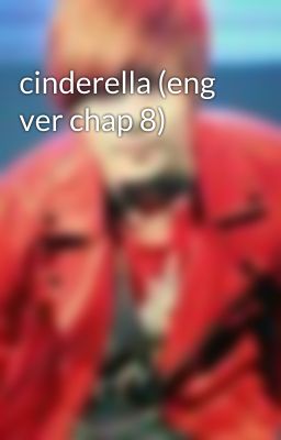 cinderella (eng ver chap 8)