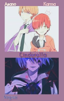 Cinderella| Karma x Reader x Asano x Nagisa 