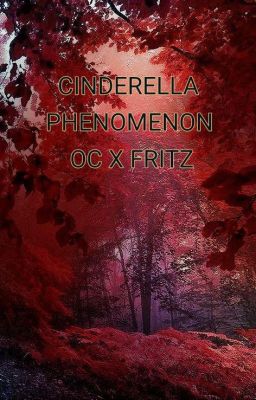 Cinderella Phenomenon | OC x Fritz