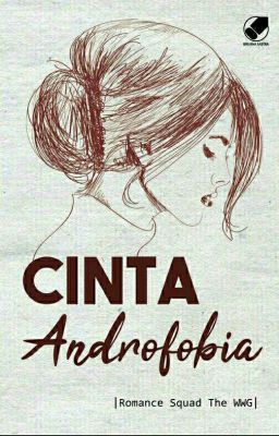 Cinta Androfobia - Kelas Romance TheWWG ✔