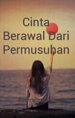        Cinta Berawal Dari Permusuhan