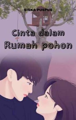 Cinta Dalam Rumah Pohon [Completed]✓