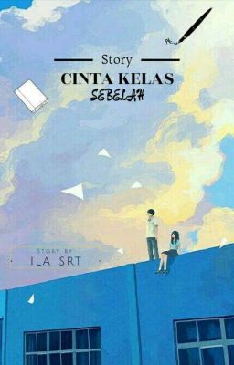 Cinta kelas Sebelah [End]✓