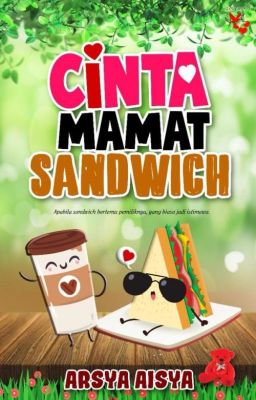 Cinta Mamat Sandwich - Arsya Aisya