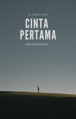 Cinta Pertama (One Shot Story)