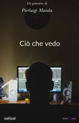 Ciò che vedo [Conclusa]