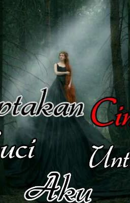 Ciptakan Cinta ❤Suci Untuk Aku 