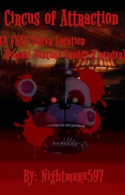 Circus of Attraction (A FNAF: Sister Location human! Funtime Freddy X Reader)  