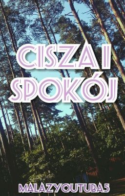 ~Cisza i spokój~