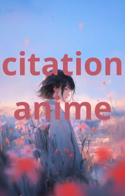 citation anime