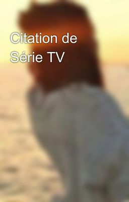 Citation de Série TV