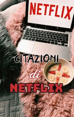 Citazioni di Netflix 