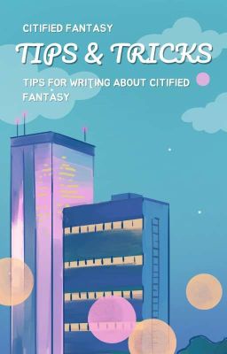 CitifiedFantasy: Tips & Tricks