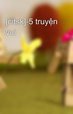 [citsk]-5 truyện vui