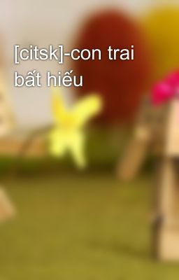 [citsk]-con trai bất hiếu