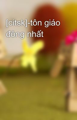 [citsk]-tôn giáo đông nhất