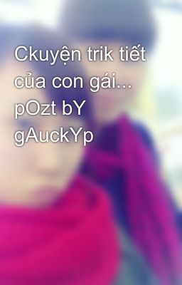 Ckuyện trik tiết của con gái... pOzt bY gAuckYp