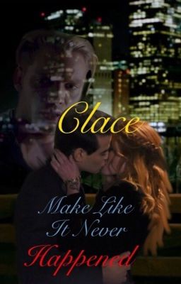 Clace - Make Like It Never Happened