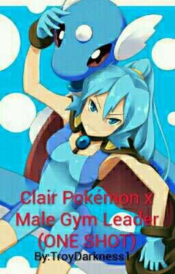 Clair x Male Gym leader (ONE SHOT)