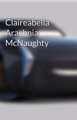 Claireabella Arachnia McNaughty