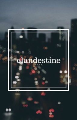 clandestine