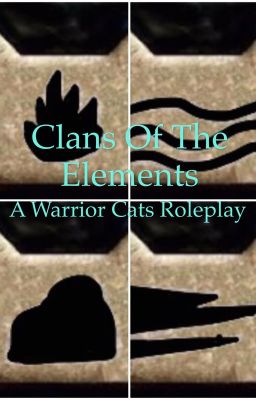 Clans of the Elements: A Warriors RP