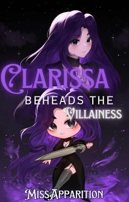 Clarissa Beheads The Villainess 