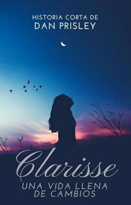 Clarisse: Una vida llena de cambios