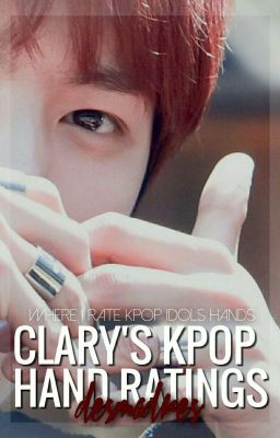 Clary's Kpop Hand Ratings