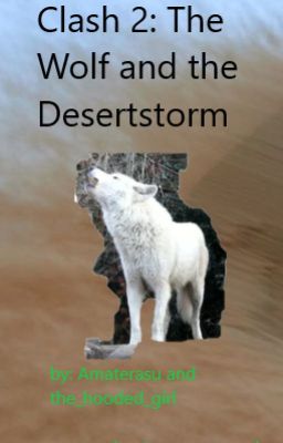 Clash 2: The Wolf and the Desertstorm - a collab with Amaterasu