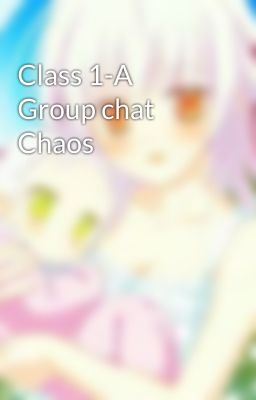 Class 1-A Group chat Chaos