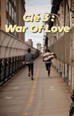 Clé 3 : War Of Love 